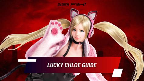 Empowering Yourself: A Comprehensive Guide to Unleashing Lucky Chloe's Potential in Tekken 7