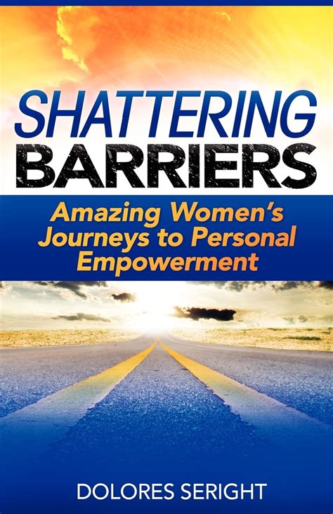 Empowerment: Shattering Barriers