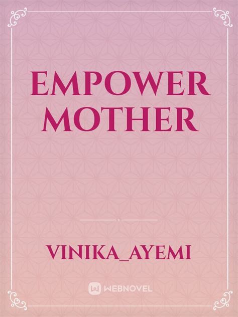 Empowers mothers: