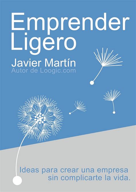 Emprender_Ligero_Ideas_para_crear_una_empresa_sin_complicarte_la_vida_Spanish_Edition_eBook_Javier_Martn_Robles Ebook Kindle Editon