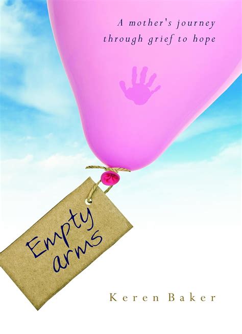 Empty Arms: A Mothers Journey Through Grief To Ebook Reader