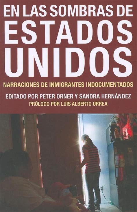 En las Sombras de Estados Unidos Narraciones de Inmigrantes Indocumentados Voice of Witness Spanish Edition Reader
