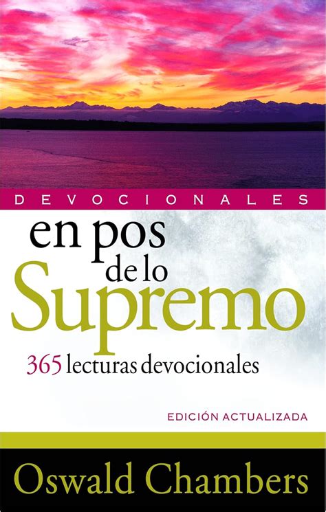 En pos de lo supremo Devocionales Spanish Edition Doc