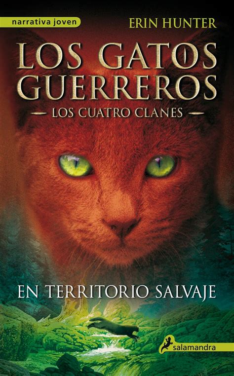En territorio salvaje Los gatos guerreros I Los cuatro clanes Los Gatos Guerreros-Los cuatro clanes Spanish Edition