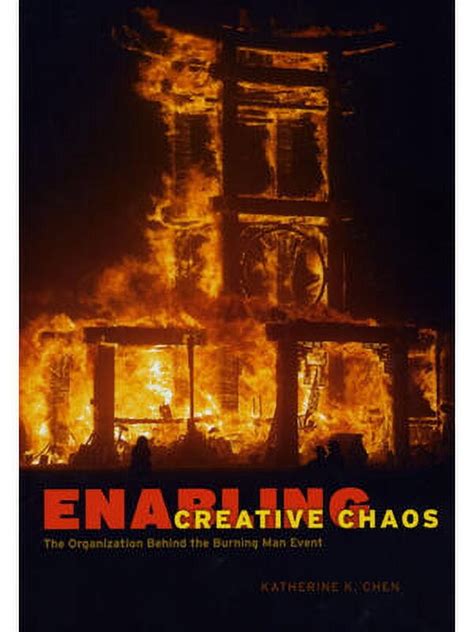 Enabling Creative Chaos The Organization Behind the Burning Man Event Doc