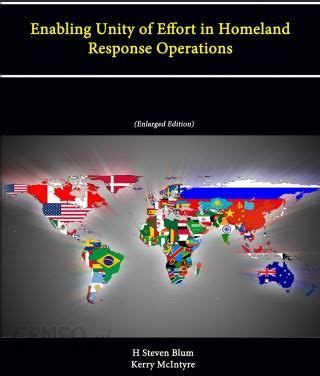 Enabling Unity of Effort in Homeland Response Operations Kindle Editon