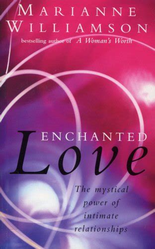 Enchanted Love The Mystical Power Of Intimate Relationships PDF