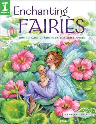 Enchanting Fairies How To Paint Charming Fairies and Flowers PDF