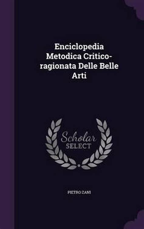 Enciclopedia Metodica Critico-Ragionata Delle Belle Arti... Kindle Editon
