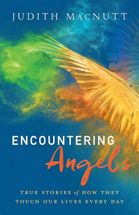 Encountering Angels True Stories of How They Touch Our Lives Every Day Doc