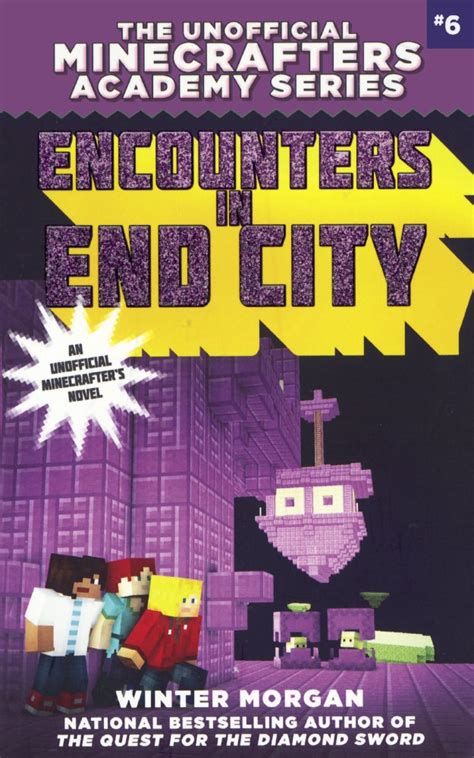 Encounters in End City The Unofficial Minecrafters Academy Series Book Six