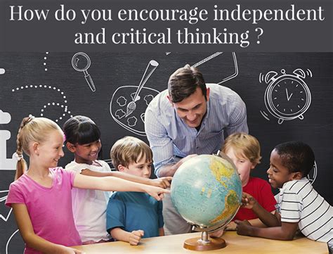 Encourage critical thinking: