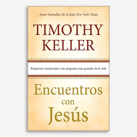 Encuentros con Jesus Respuestas inesperadas a las preguntas más grandes de la vida Spanish Edition Doc