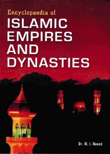 Encyclopaedia of Islamic Empires and Dynasties 15 Vols. 1st Edition Kindle Editon