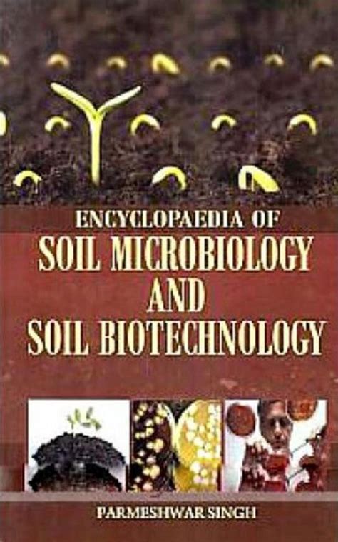 Encyclopaedia of Soil Microbiology and Soil Biotechnology PDF