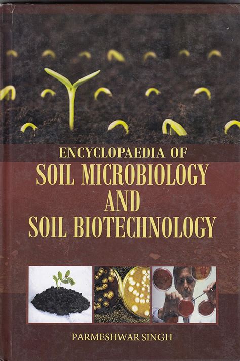 Encyclopaedia of Soil Microbiology and Soil Biotechnology PDF