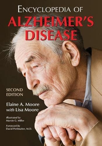 Encyclopedia of Alzheimer s Disease With Directories of Research Treatment and Care Facilities With Directories of Research Treatment and Care fa Doc