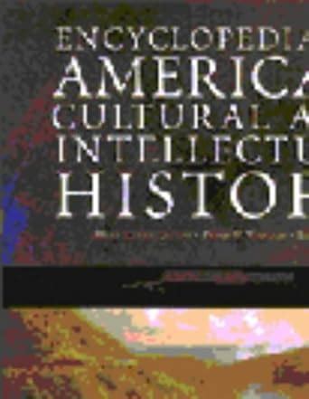 Encyclopedia of American Cultural and Intellectual History 3 Volume Set Doc