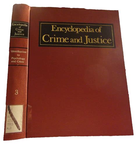 Encyclopedia of Crime and Justice Volume 3 Identification to Psychology and Crime Reader