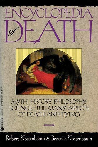 Encyclopedia of Death Myth History Philosophy Science The Many Aspects of Death and Dying Epub