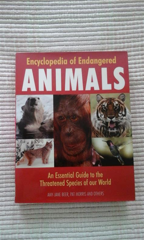 Encyclopedia of Endangered Animals An Essential Guide to the Threatened Species of Our World Doc