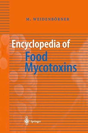 Encyclopedia of Food Mycotoxins 1st Edition Kindle Editon