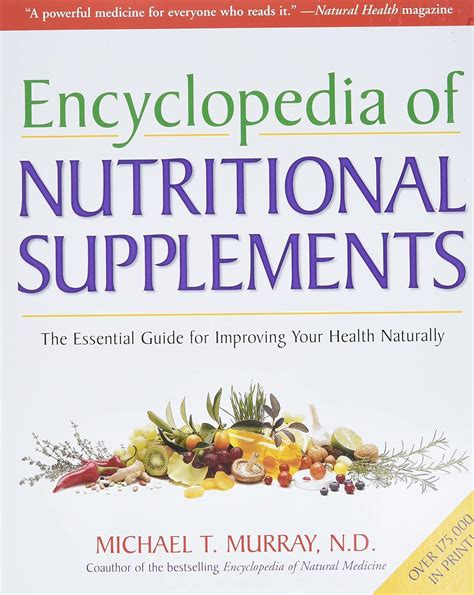 Encyclopedia of Nutritional Supplements The Essential Guide for Improving Your Health Naturally Doc