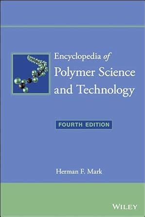 Encyclopedia of Polymer Science and Technology, Part 1 Vols. 1-4 3rd Edition Epub