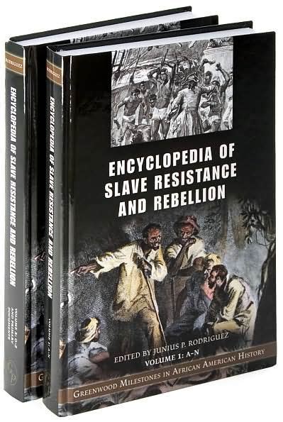 Encyclopedia of Slave Resistance and Rebellion [Two Volumes] [2 volumes]: Greenwood Milestones in Af Doc