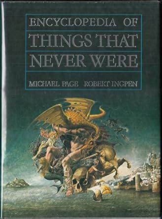 Encyclopedia of Things That Never Were: Creatures, Places, and People Ebook Epub