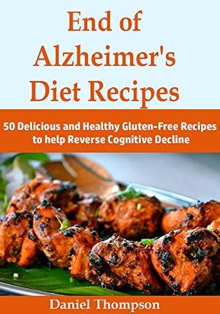 End of Alzheimer s Diet Recipes 50 Delicious and Healthy Gluten-Free Recipes to help Reverse Cognitive Decline Epub