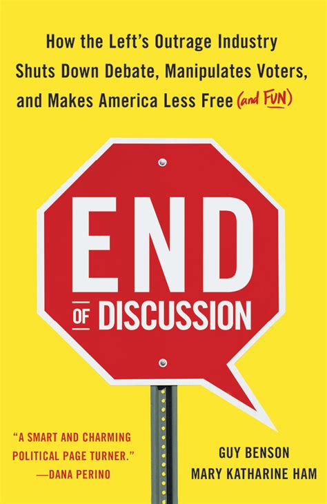 End of Discussion How the Left s Outrage Industry Shuts Down Debate Manipulates Voters and Makes America Less Free and Fun Epub
