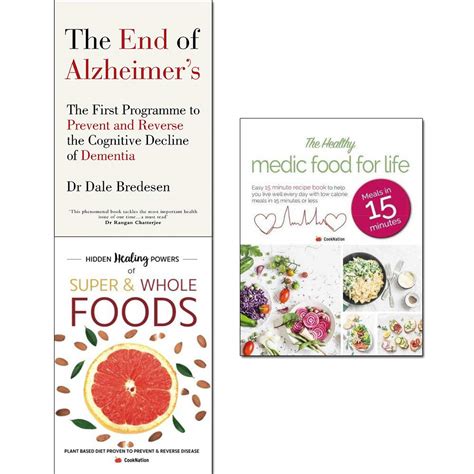 End of alzheimer s hidden healing powers of super and whole foods and healthy medic food for life 3 books collection set PDF