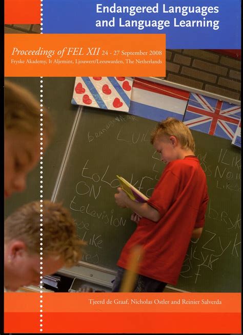 Endangered Languages and Language Learning Proceedings of the Conference FEL XII 24-27 September 2008 Ljouwert Leeuwarden Epub
