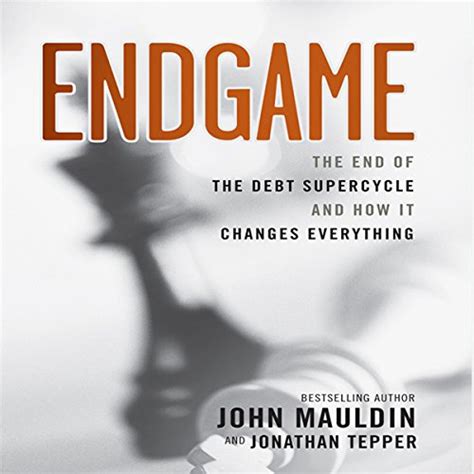 Endgame The End of the Debt SuperCycle and How It Changes Everything PDF