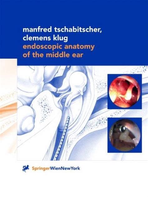Endoscopic Anatomy of the Middle Ear 1st Edition Kindle Editon