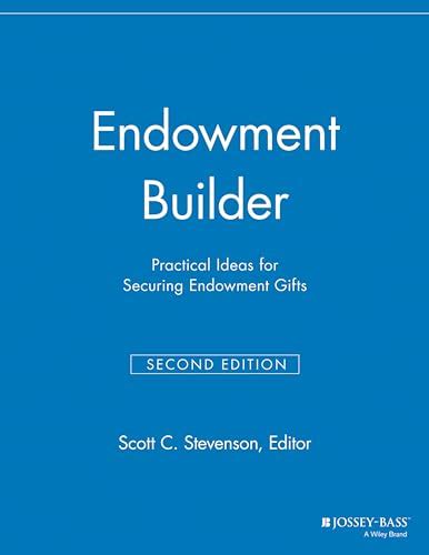 Endowment Builder Practical Ideas for Securing Endowment Gifts Epub