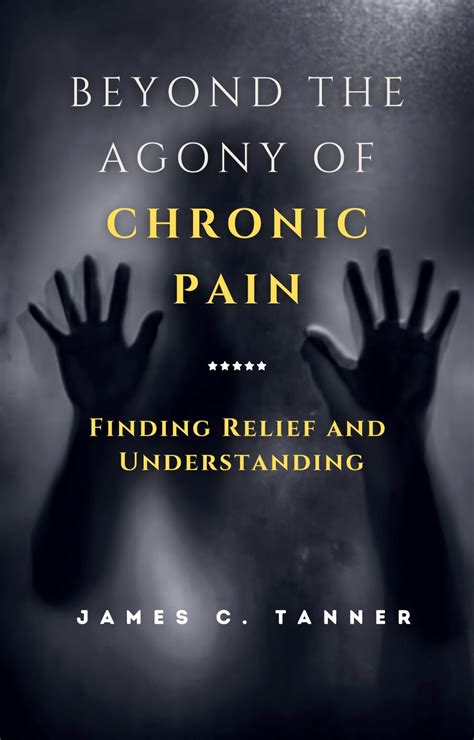 Enduring the Agony of Chronic Pain