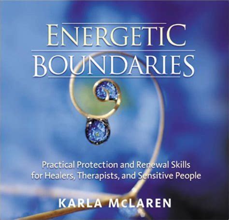 Energetic Boundaries Practical Protection and Renewal Skills for Healers Therapists and Sensitive People Epub