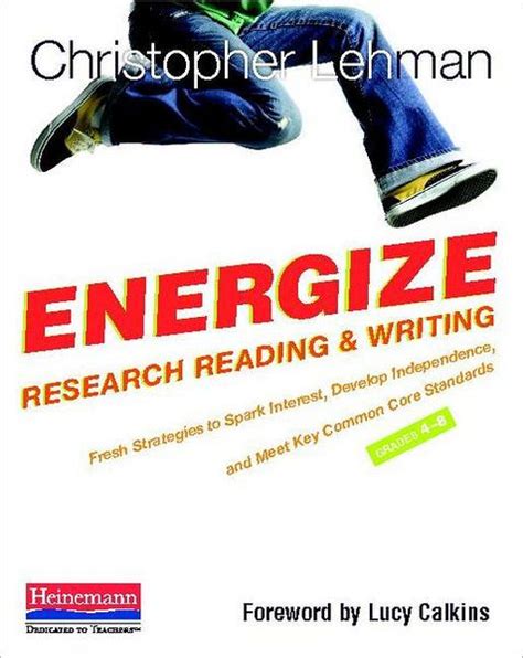 Energize Research Reading and Writing Fresh Strategies to Spark Interest Develop Independence and Meet Key Common Core Standards Grades 4-8 Doc