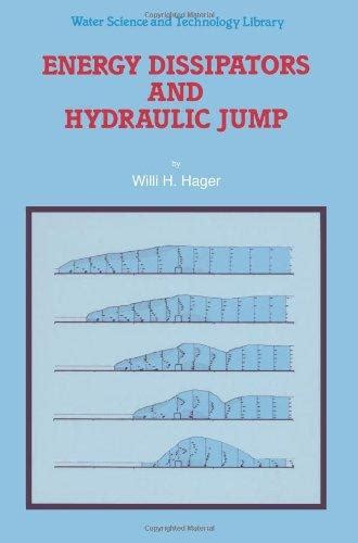 Energy Dissipators and Hydraulic Jump 1st Edition Reader