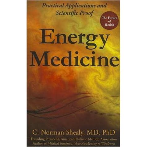 Energy Medicine Practical Applications and Scientific Proof Reader