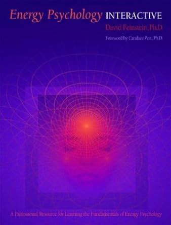 Energy Psychology Interactive Rapid Interventions for Lasting Change book PDF