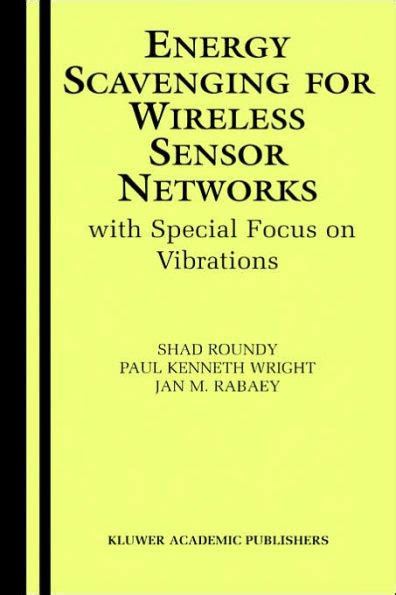 Energy Scavenging for Wireless Sensor Networks with Special Focus on Vibrations 1st Edition Doc