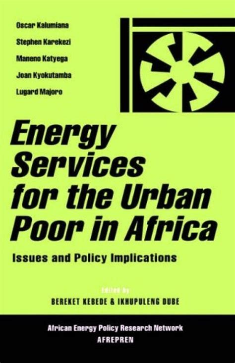 Energy Services for the Urban Poor in Africa Issues and Policy Implications Epub