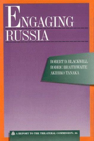 Engaging Russia A Report to the Trilateral Commission Triangle Papers Epub