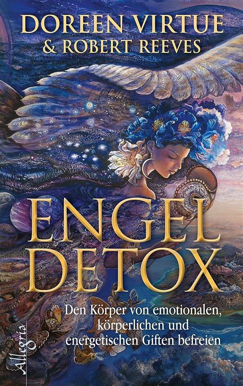 Engel Detox Den Körper von emotionalen körperlichen und energetischen Giften befreien German Edition Epub