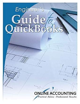 Engineer s Guide to QuickBooks Desktop 2017 Kindle Editon