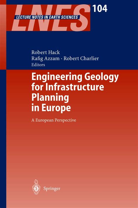 Engineering Geology for Infrastructure Planning in Europe A European Perspective 1st Edition Reader