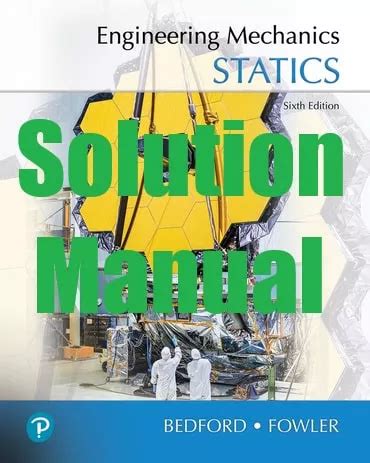 Engineering Mechanics Statics 6th Edition Solution Manual Pdf Kindle Editon